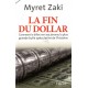 La fin du dollar - Myret Zaki