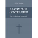 Le complot contre Dieu - Johan Livernette
