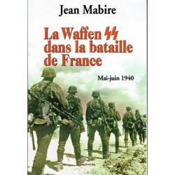La Waffen SS dans la bataille de France - Jean Mabire