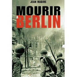 Mourir à Berlin - Jean Mabire