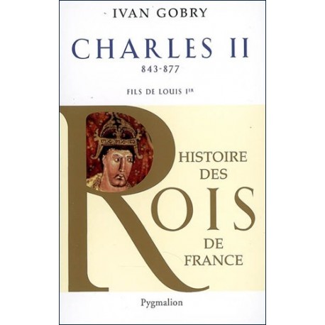 Charles II (840-877) - Ivan Gobry