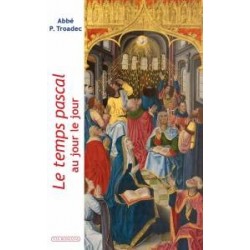 Le Temps pascal au jour le jour - Abbé P. Troadec (poche)
