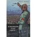 Si Mussolini était conté... - François Brigneau