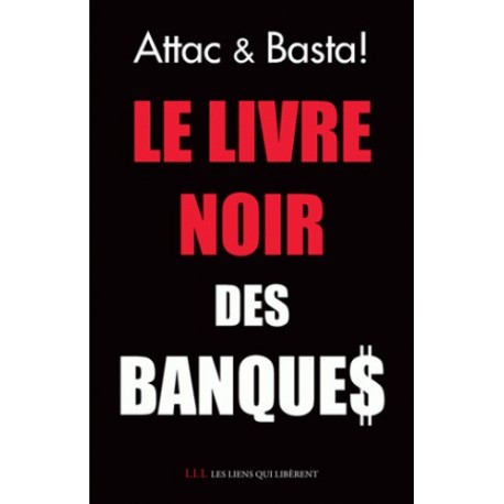 Le livre noir des banques - ATTAC & Basta!