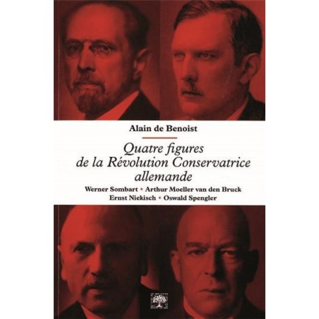 Quatre figures de la révolution conservatrice allemande - Alain de Benoist