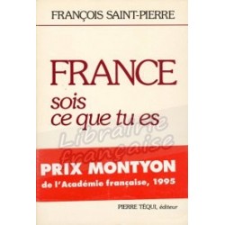 France, sois ce que tu es - François Saint-Pierre