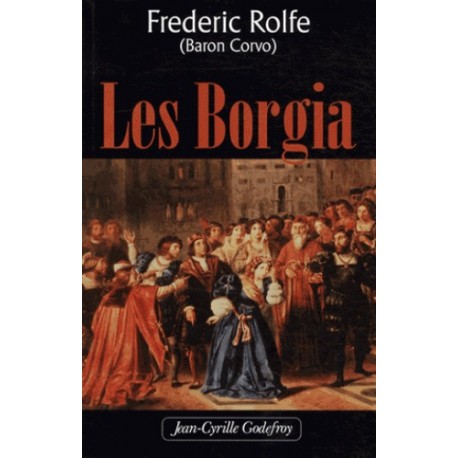 Les Borgia - frederic Rolfe