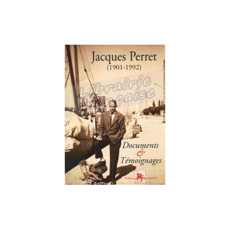 Documents & Témoignages - Jacques Perret