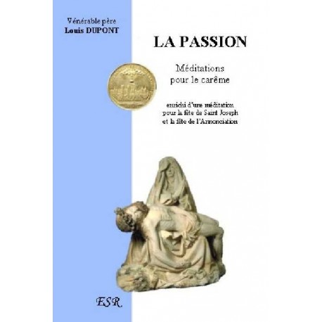La Passion - Vénérable père Louis Dupont