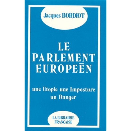 Le parlement européen - Jacques Bordiot