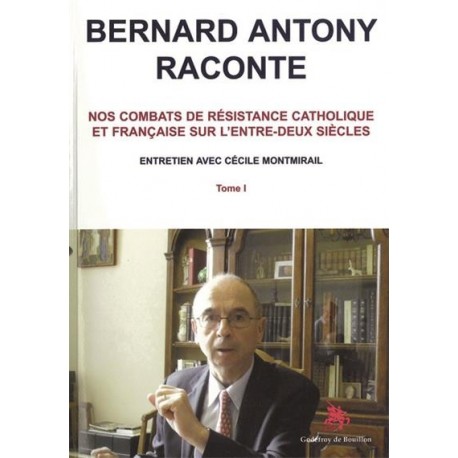 Bernard Antony raconte - Bernard Antony, Cécile Montmirail