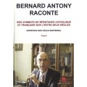 Bernard Antony raconte (T1) - Bernard Antony, Cécile Montmirail