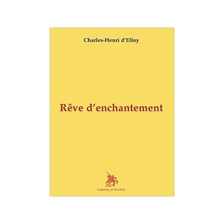 Rêve d'enchantement - Charles-Henri d'Elloy