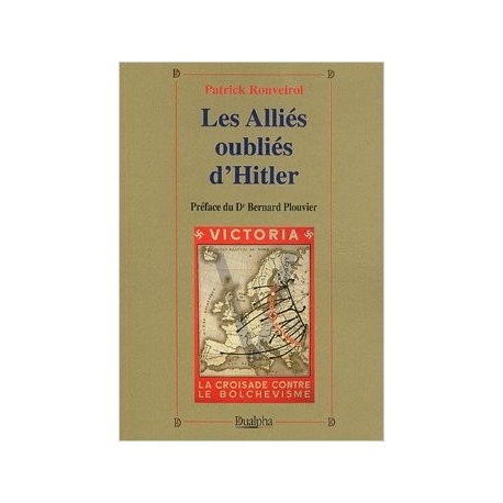 Les Alliés oubliés d'Hitler - Patrick Rouveirol