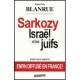 Sarkozy, Israël et les juifs - Paul-Eric Blanrue