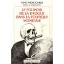 Le pouvoir de la drogue dans la politique mondiale - Yann Moncomble