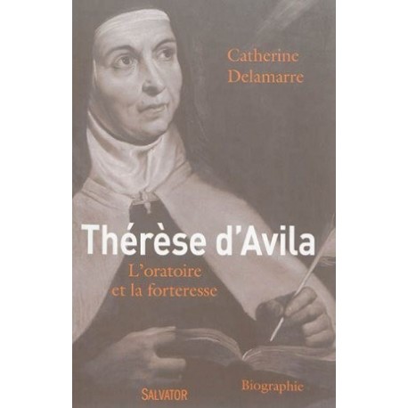 Thérèse d'Avila - Catherine Delamarre