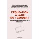 L'éducation à l'âge du « Gender » - Michel Boyancé, Remi Brague