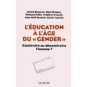 L'éducation à l'âge du « Gender » - Michel Boyancé, Remi Brague