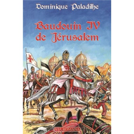 Baudouin IV de Jérusalem - Dominique Paladilhe