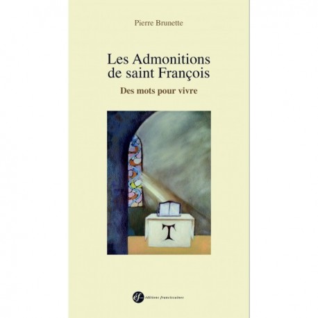 Les admonitions de saint François - Pierre Brunette