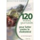 120 recettes gourmandes pour lutter contre le cholestérol - Sylvie Girard-Lagorce