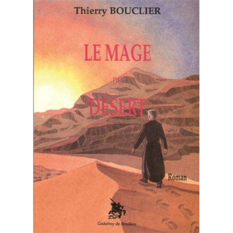 Le mage du désert - Thierry Bouclier