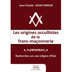 Les origines occultistes de la franc-maçonnerie - JC Lozac'hmeur
