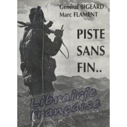 Piste sans fin.. - Général Bigeard / Marc Flament