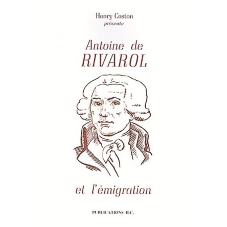 Antoine de Rivarol et l'émigration de Coblence - Henry Coston