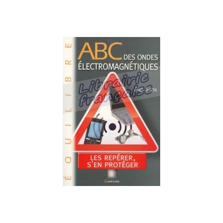 ABC des ondes électromagnétiques - Gaël Sitzia