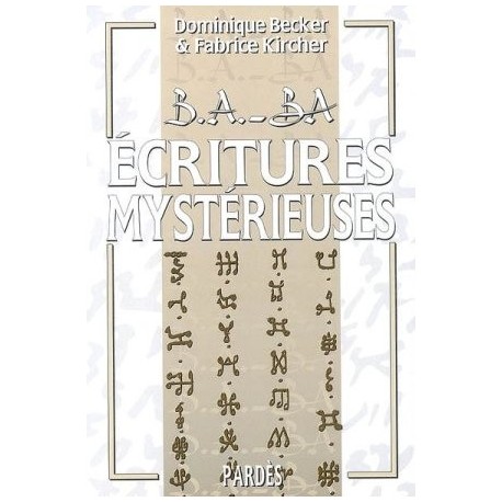 B.A.-B.A. Ecritures mystérieuses - Dominique Becker, Fabrice Kircher