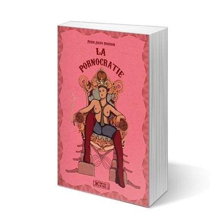 La pornocratie - Pierre-Joseph Proudhon