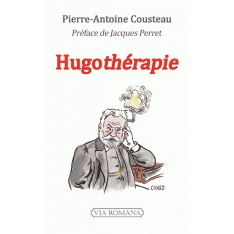 Hugothérapie - Pierre-Anoine Cousteau
