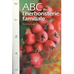 ABC de l'herboristerie familiale - Thierry Folliard