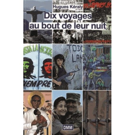 Dix voyages au bout de le nuit - Hugues Kéraly