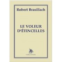 Le voleur d'étincelles - Robert Brasillach