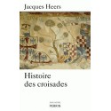 Histoire des croisades - Jacques Heers