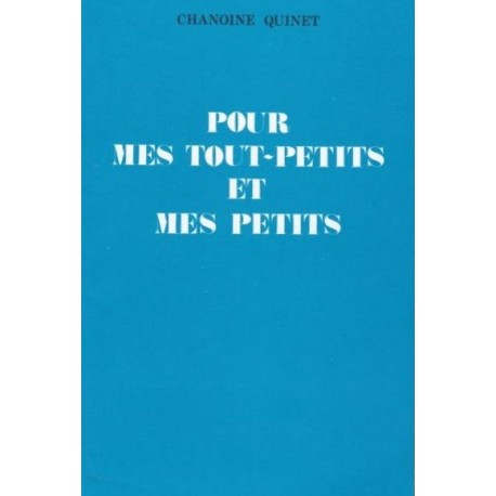 Pour me tout-petits et mes petits - Chanoine Quinet