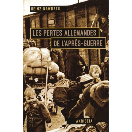 Les pertes allemandes de l'après-guerre - Heinz Nawratil