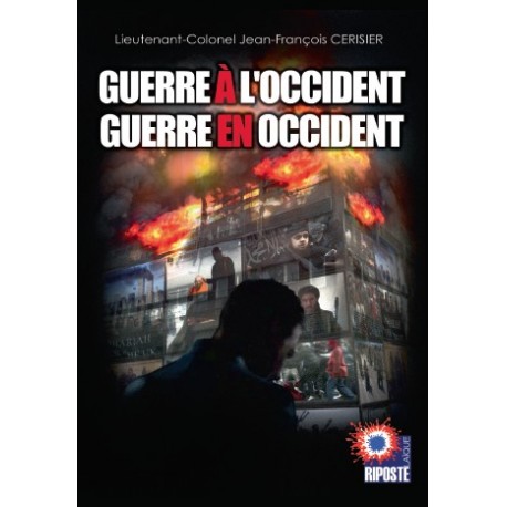 Guerre à l'Occident, guerre en Occident - J-F Cerisier
