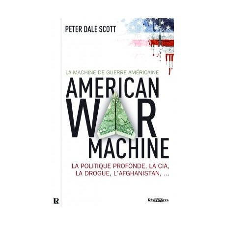 La machine de guerre américaine - Peter dale Scott