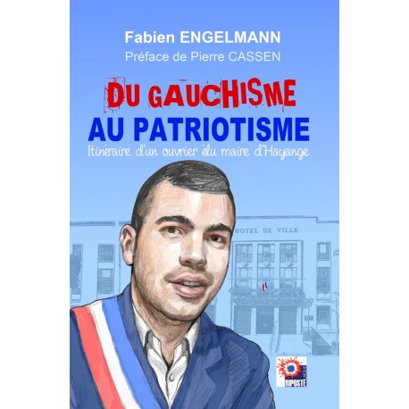 Du gauchisme au patriotisme - Fabien Engelmann