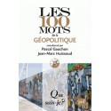 Les 100 mots de la géopolitique - Pascal Gauchon, Jean-Marc Huissoud