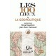 Les 100 lieux de la géopolitique - Pascal gauchon, Jean-Marc Huissoud