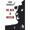 De Rex à Hitler - Léon Degrelle