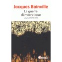 La guerre démocratique - Jacques Bainville
