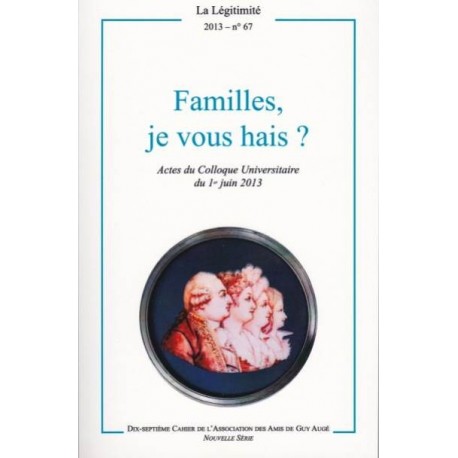 Familles, je vous hais ? - La Légitimité, 2013 - n°67