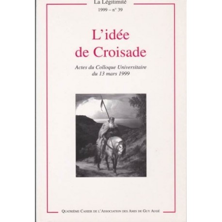 Lidée de Croisade - La Légitimité, 1999 - n°39