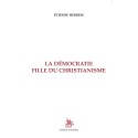 La démocratie fille du christianisme - Etienne Herrem